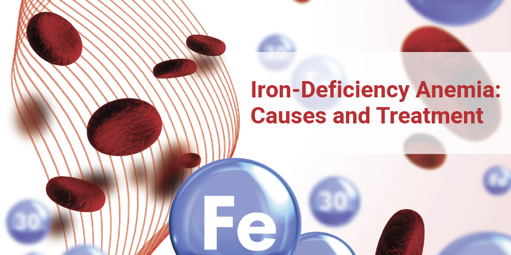 Iron-Deficiency Anemia: Causes and Treatment