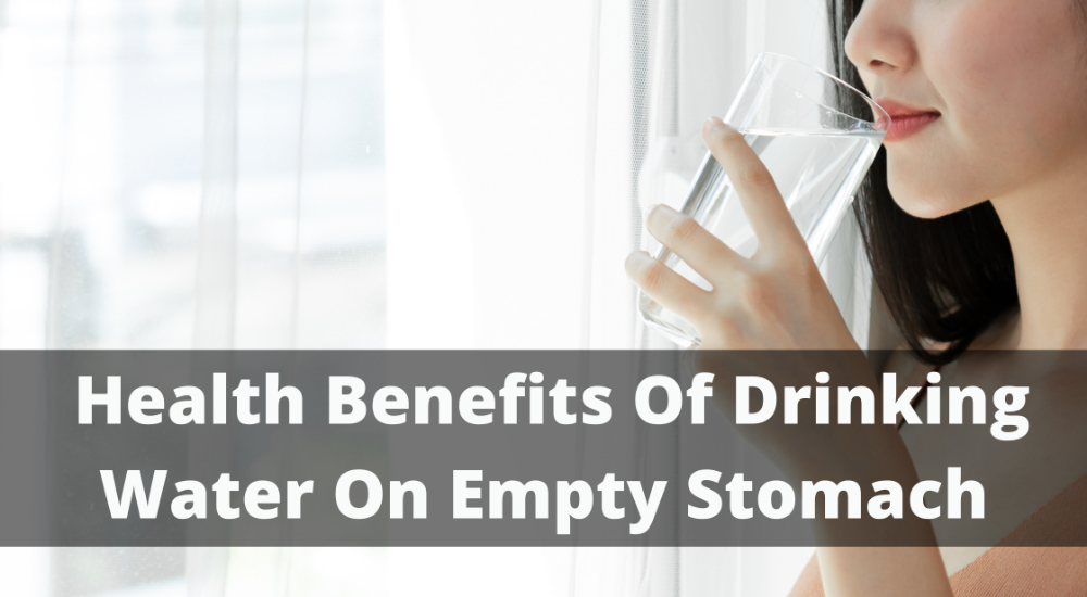 Health Benefits Of Drinking Water On Empty Stomach