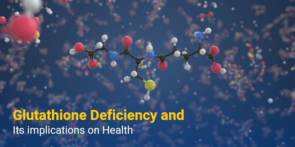 Glutathione Deficiency and Its implications on Health