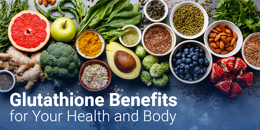 Glutathione Benefits for Your Health and Body